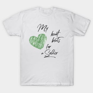 My heart beats for a Soldier black text design with green heart T-Shirt